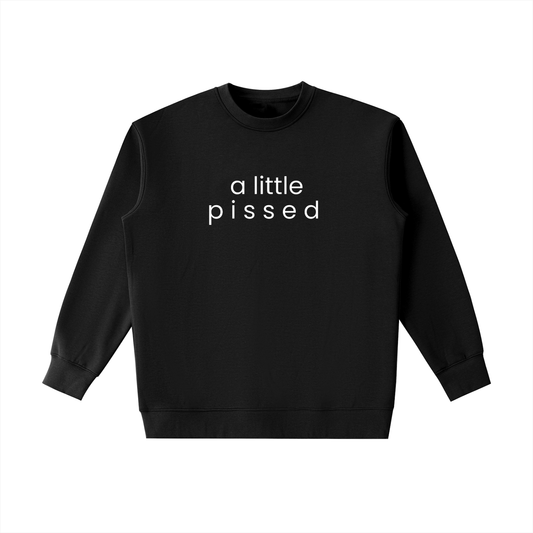 a little pissed | Heavyweight Crewneck Sweatshirt